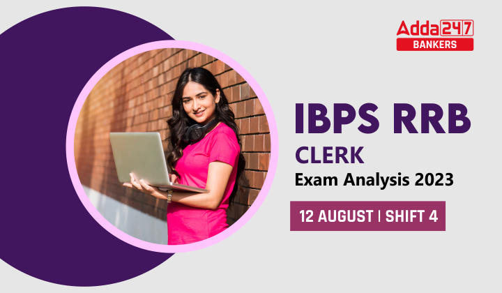 IBPS RRB Clerk Exam Analysis 2023, Shift 4 12 August, Exam Review_40.1