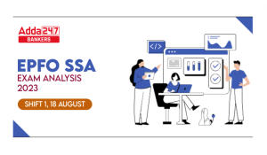 EPFO SSA Exam Analysis 2023, 18 August Shift 1 Exam Review