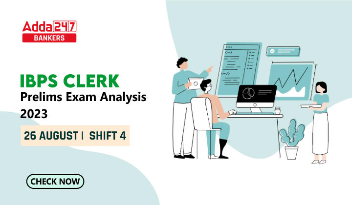 IBPS Clerk Exam Analysis 2023, Shift 4 26 August 2023 Difficulty Level_40.1