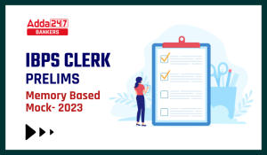 IBPS Clerk Memory Based Mock 2023 Attempt Now