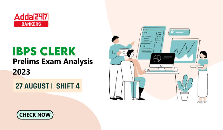 IBPS Clerk Exam Analysis 2023, Shift 4 27 August 2023 Questions Asked_40.1