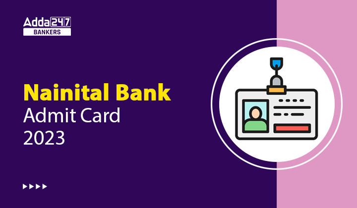 Nainital Bank Admit Card 2023 Out, Check Call Letter Link_40.1
