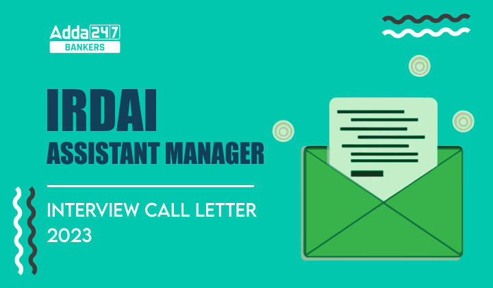 IRDAI Assistant Manager Interview Call Letter 2023, Check Interview Details_40.1