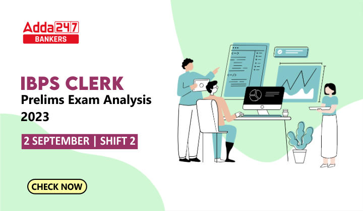 IBPS Clerk Exam Analysis 2023, Shift 2 2 September Exam Review_40.1