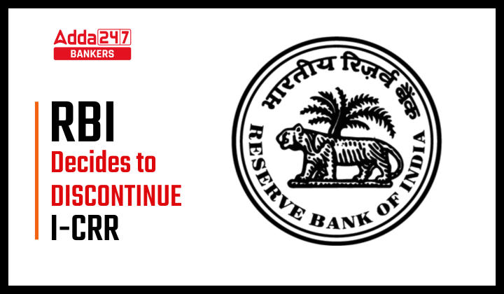 RBI Decides to Discontinue I-CRR, All About I-CRR and CRR_40.1