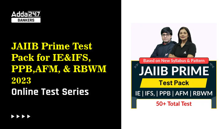 JAIIB Prime Test Pack for IE & IFS, PPB, AFM & RBWM Exam 2023 |_40.1