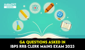 GA Questions Asked in IBPS RRB Clerk Mains 2023