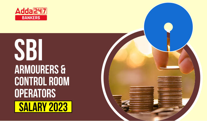 sbi-armourers-and-control-room-operators-salary-2023-structure