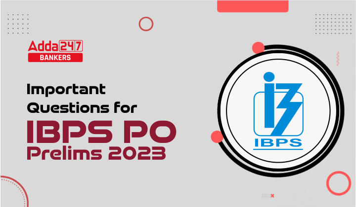 Important Questions for IBPS PO Prelims 2023, Download PDF_40.1