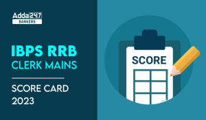 IBPS RRB Clerk Mains Score Card 2023 Out, Check Final Marks