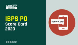 IBPS PO Mains Score Card 2023