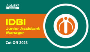 IDBI Junior Assistant Manager Cut off 2023
