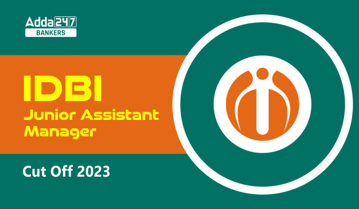 IDBI Junior Assistant Manager Cut off 2023