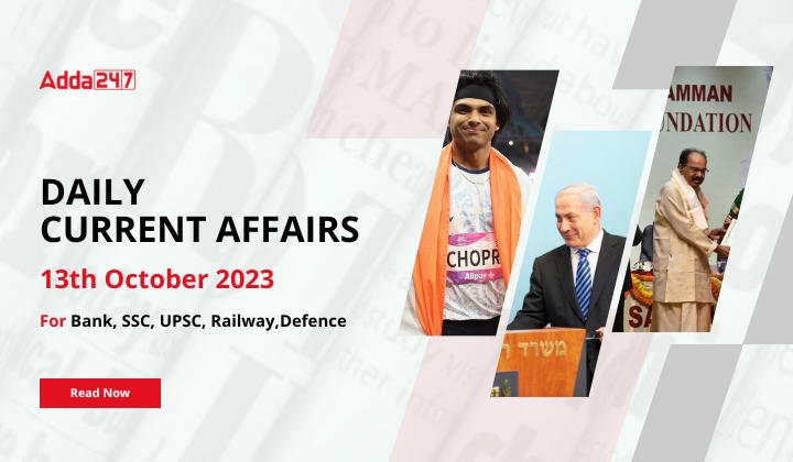 Daily Current Affairs 13 October 2023, Important News Headlines (Daily GK Update)