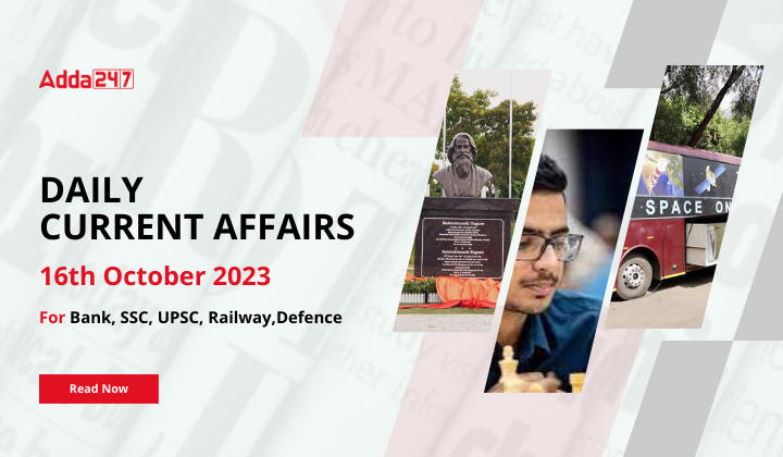 Daily Current Affairs 16 October 2023, Important News Headlines (Daily GK Update)