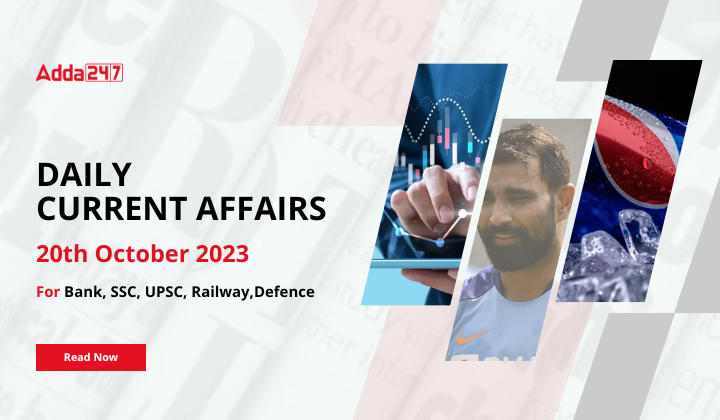 Daily Current Affairs 20 October 2023, Important News Headlines (Daily GK Update)