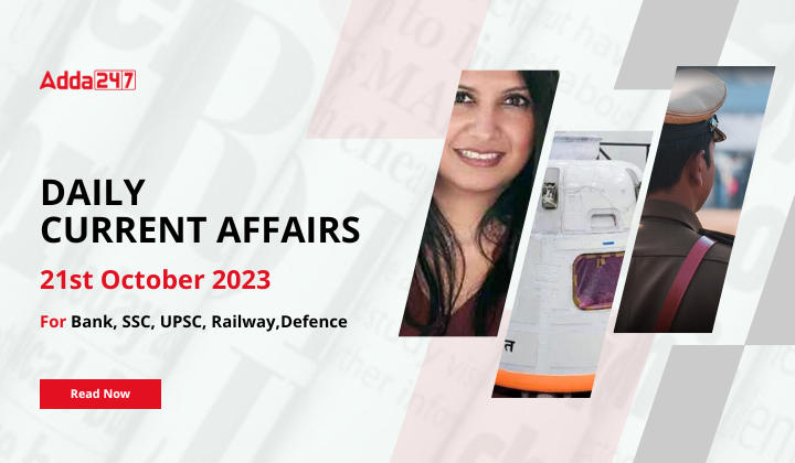 Daily Current Affairs 21 October 2023, Important News Headlines (Daily GK Update)