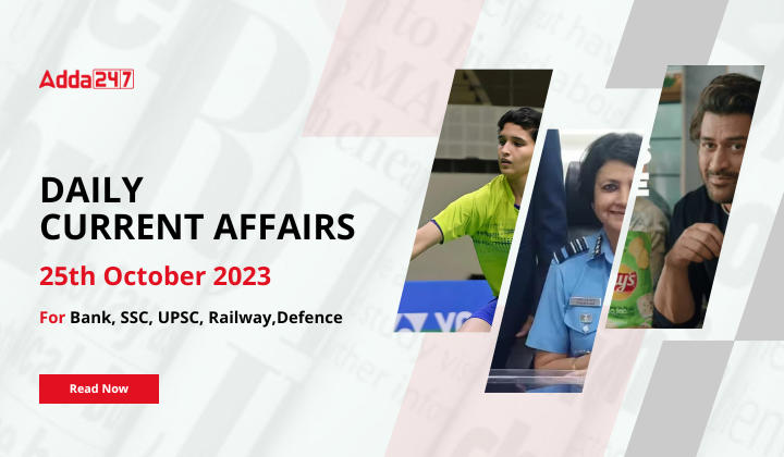 Daily Current Affairs 25 October 2023, Important News Headlines (Daily GK Update)