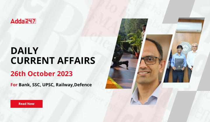 Daily Current Affairs 26 October 2023, Important News Headlines (Daily GK Update)