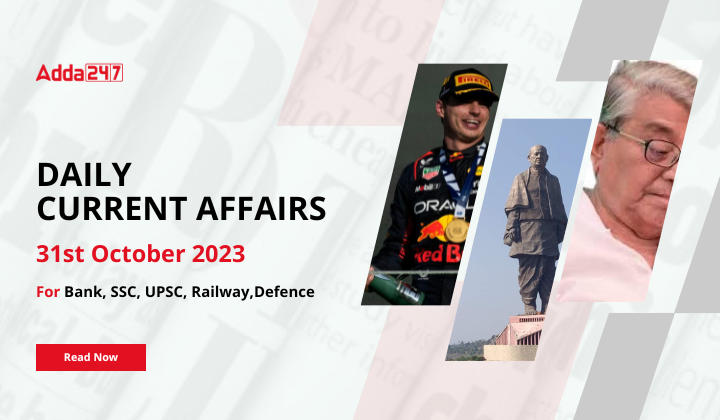 Daily Current Affairs 31 October 2023, Important News Headlines (Daily GK Update)