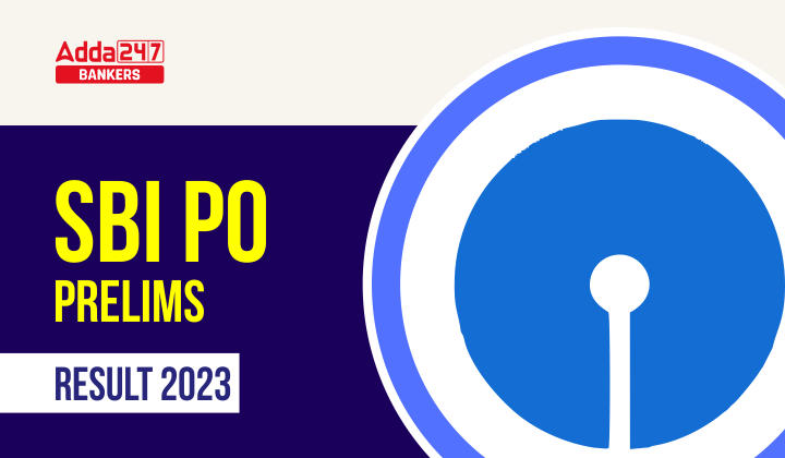 SBI PO Prelims Result 2023 Out, SBI PO Result Link