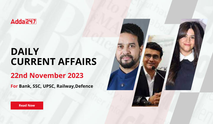 Daily Current Affairs 22 November 2023, Important News Headlines (Daily GK Update)
