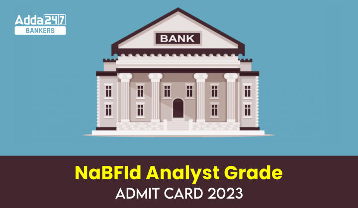 Nabfid Admit Card 2023 Out, Analyst Grade Call Letter Link_20.1