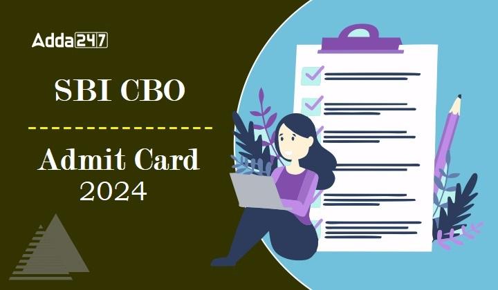 SBI CBO Admit Card 2024 Out, Prelims Call Letter @sbi.co.in_20.1