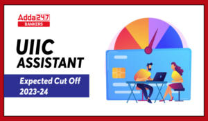 UIIC Assistant Expected Cut Off 2023-24