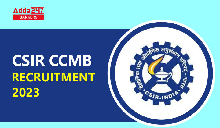 CSIR CCMB Recruitment 2023 Out for 69 Technician, Technical Assistant and Other Posts_20.1