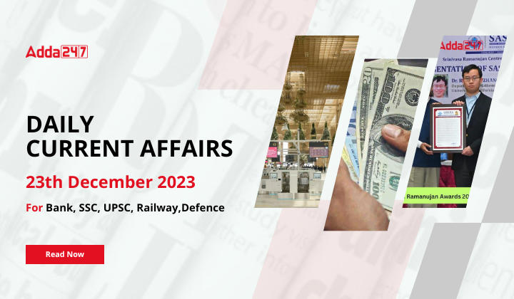 Daily Current Affairs 23 December 2023, Important News Headlines (Daily GK Update) |_20.1