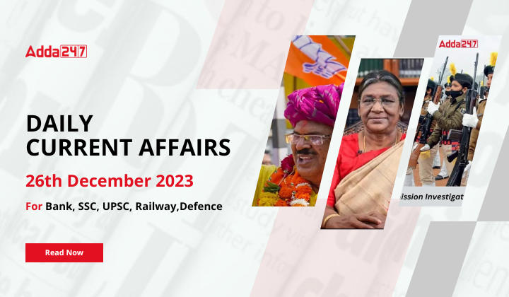 Daily Current Affairs 26 December 2023, Important News Headlines (Daily GK Update) |_20.1