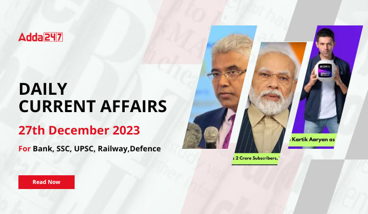 Daily Current Affairs 27 December 2023, Important News Headlines (Daily GK Update) |_20.1
