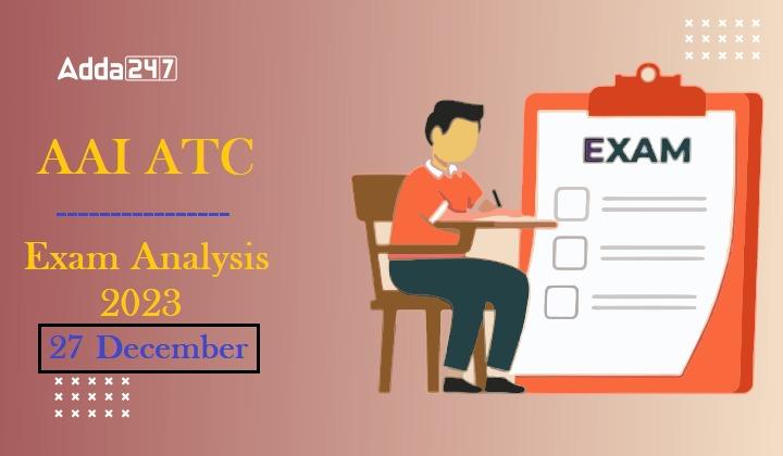 AAI ATC Exam Analysis 2023 Shift 1, 27 December Review_20.1