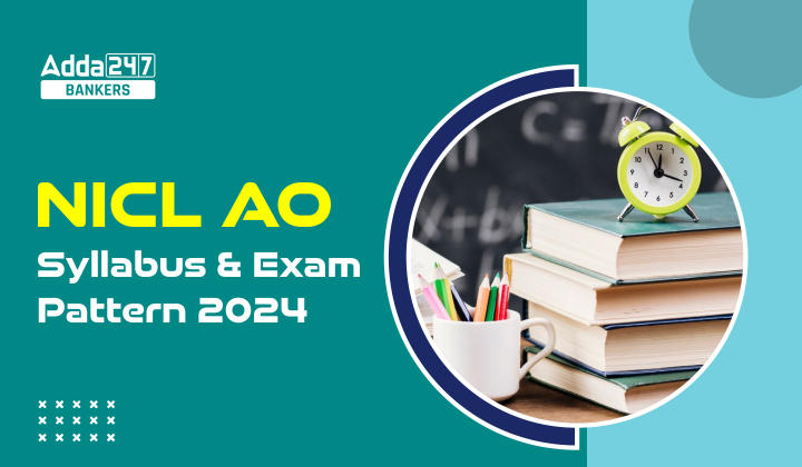 NICL AO Syllabus 2024 and Exam Pattern
