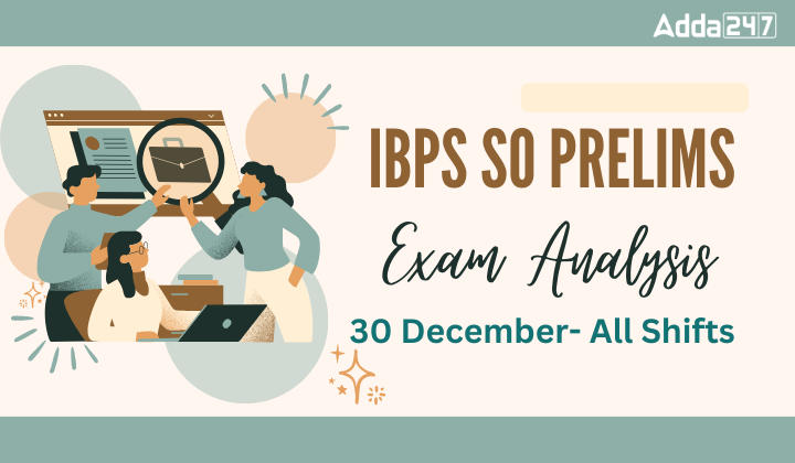 IBPS SO Exam Analysis 2023, 30 December All Shifts Review_20.1