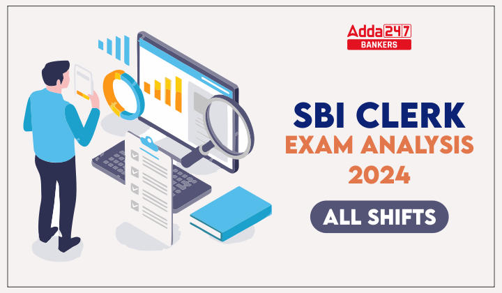 SBI Clerk Exam Analysis 2024, All Shifts Exam Review_20.1