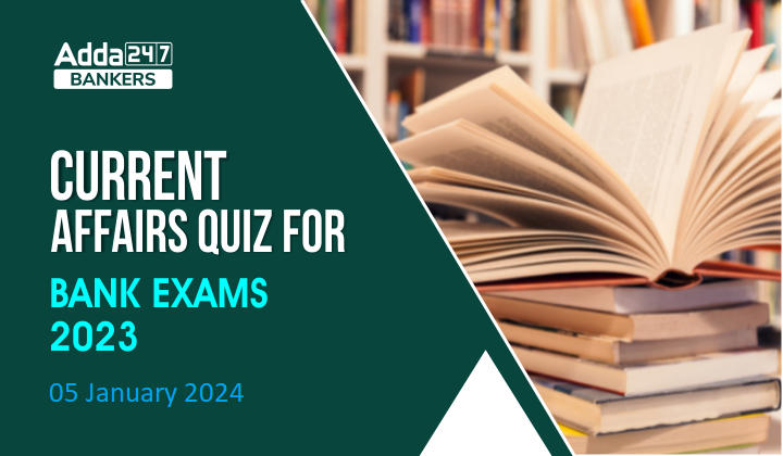 Current Affairs Questions and Answers 05 January 2024_20.1