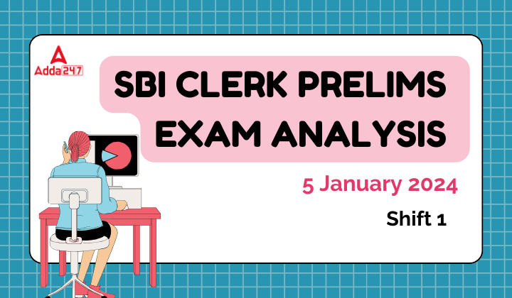 SBI Clerk Exam Analysis 2024, 5 January Shift 1, Difficulty Level_20.1