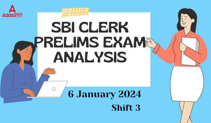 SBI Clerk Exam Analysis 2024, 6 January Shift 3, Exam Review_20.1
