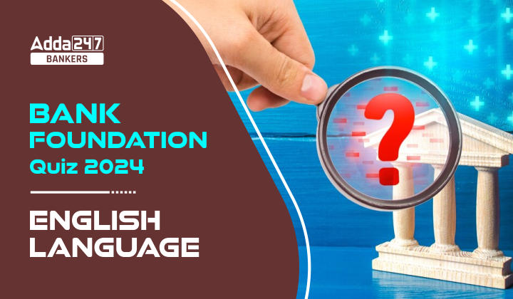 English Language Quiz For Bank Foundation 2024-06th February |_20.1
