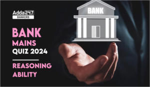 Reasoning Quiz For Bank Mains Exam 2024-28th February