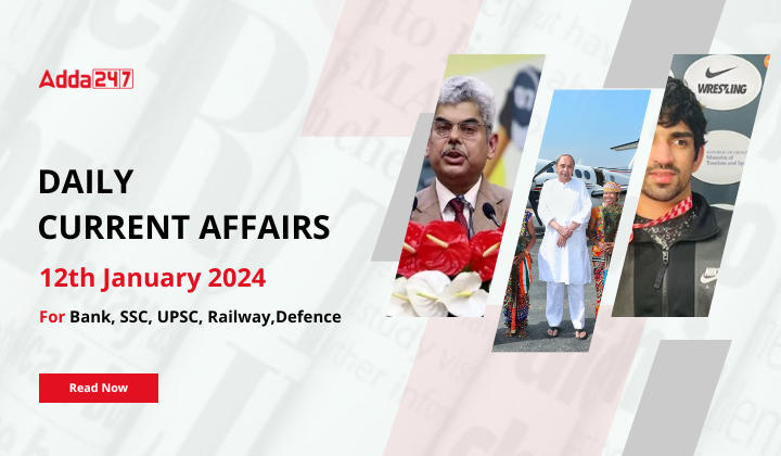 Daily Current Affairs 12 January 2024, Important News Headlines (Daily GK Update) |_20.1