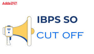 IBPS SO Final Cut Off 2024