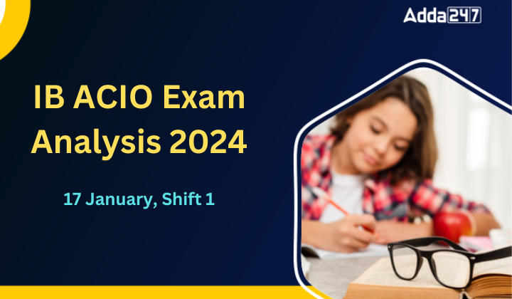 IB ACIO Exam Analysis 2024, 17 January Shift 1 Exam Review_20.1
