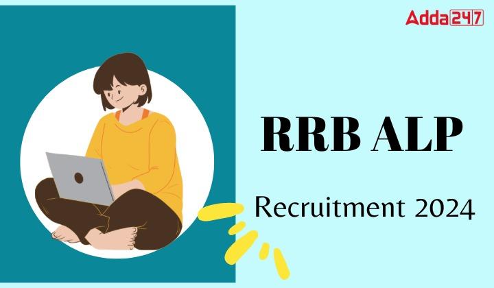 RRB ALP Exam Date 2024 For 5696 Posts, Check Details_20.1