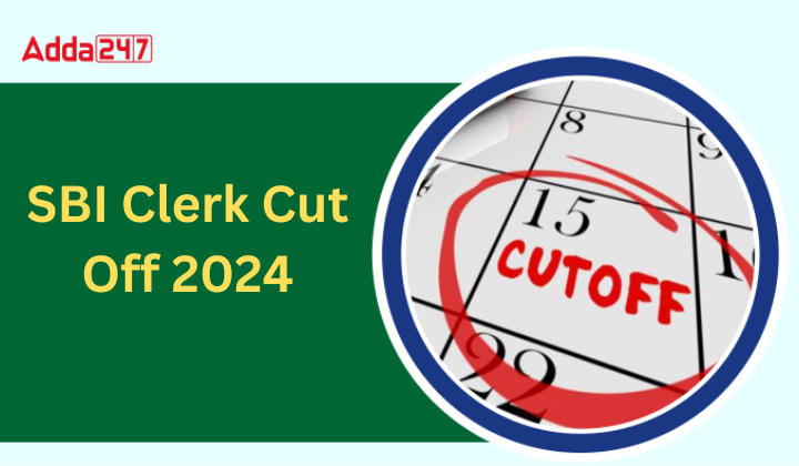 SBI Clerk Mains Cut Off 2024, Category and State Wise Final Cut Off Marks