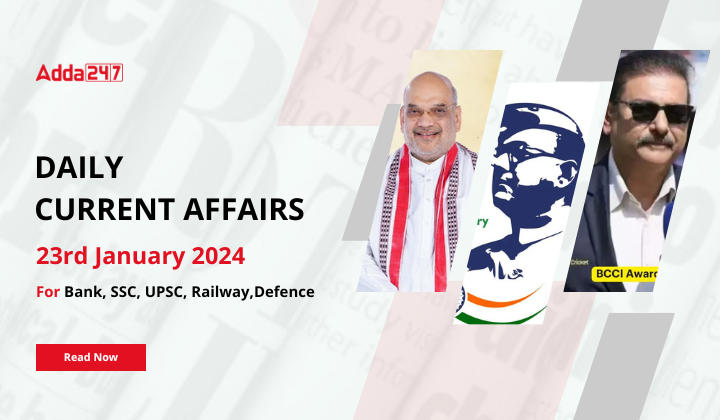 Daily Current Affairs 23 January 2024, Important News Headlines (Daily GK Update) |_20.1
