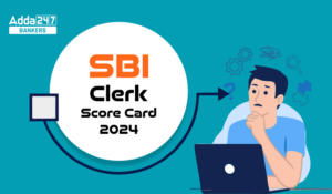 SBI Clerk Score Card 2024 Out, Prelims Marks and Scorecard