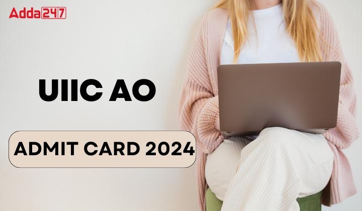 UIIC AO Admit Card 2024 Out, Call Letter Download Link_20.1